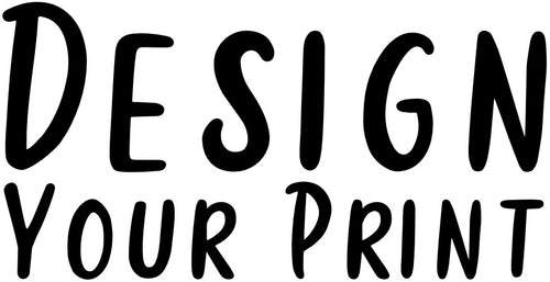 Design Your Print